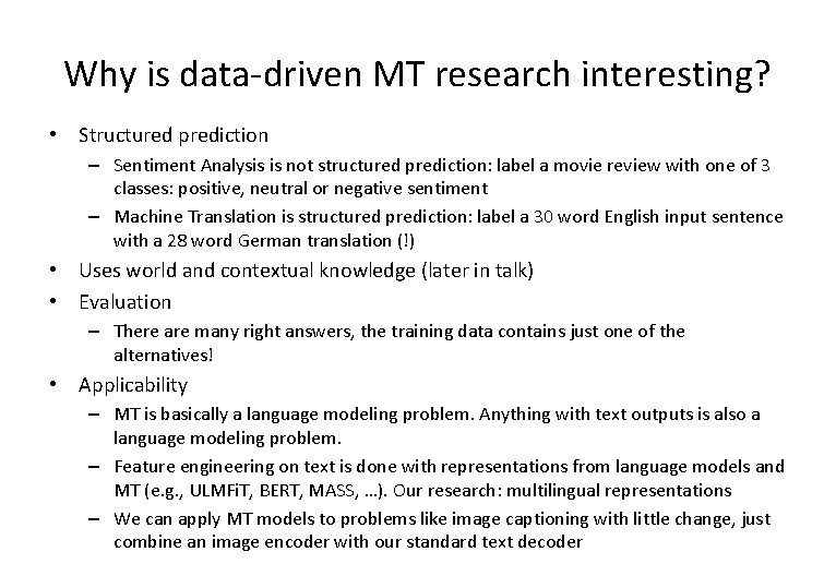 Why is data-driven MT research interesting? • Structured prediction – Sentiment Analysis is not