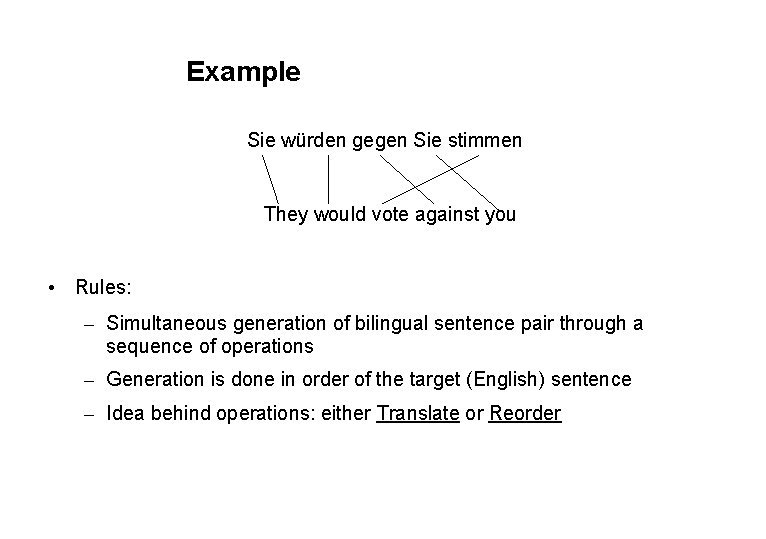 www. uni-stuttart. de Example Sie würden gegen Sie stimmen They would vote against you