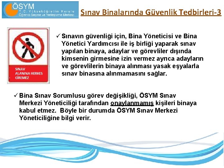 Sınav Binalarında Güvenlik Tedbirleri-3 ü Sınavın güvenliği için, Bina Yöneticisi ve Bina Yönetici Yardımcısı