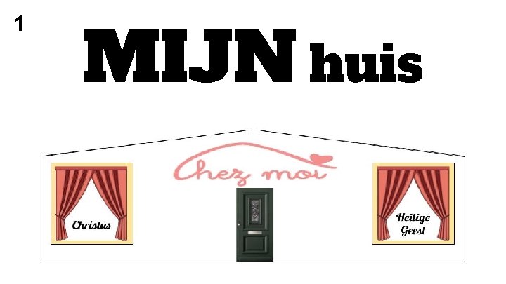 1 MIJN huis 