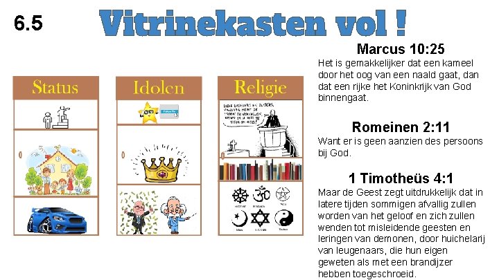6. 5 Marcus 10: 25 Het is gemakkelijker dat een kameel door het oog