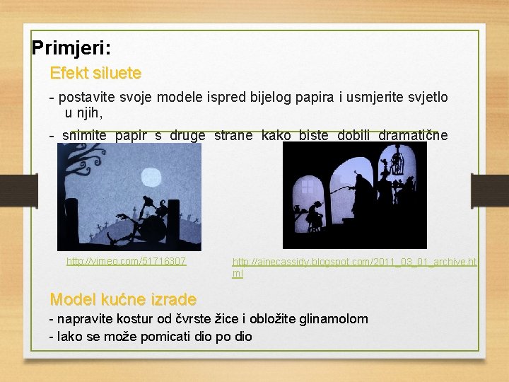 Primjeri: Efekt siluete - postavite svoje modele ispred bijelog papira i usmjerite svjetlo u