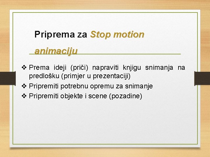 Priprema za Stop motion animaciju v Prema ideji (priči) napraviti knjigu snimanja na predlošku