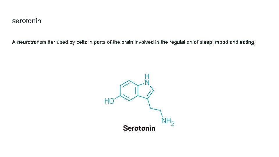 serotonin A neurotransmitter used by cells in parts of the brain involved in the
