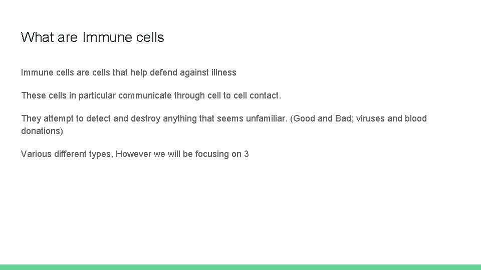 What are Immune cells are cells that help defend against illness These cells in