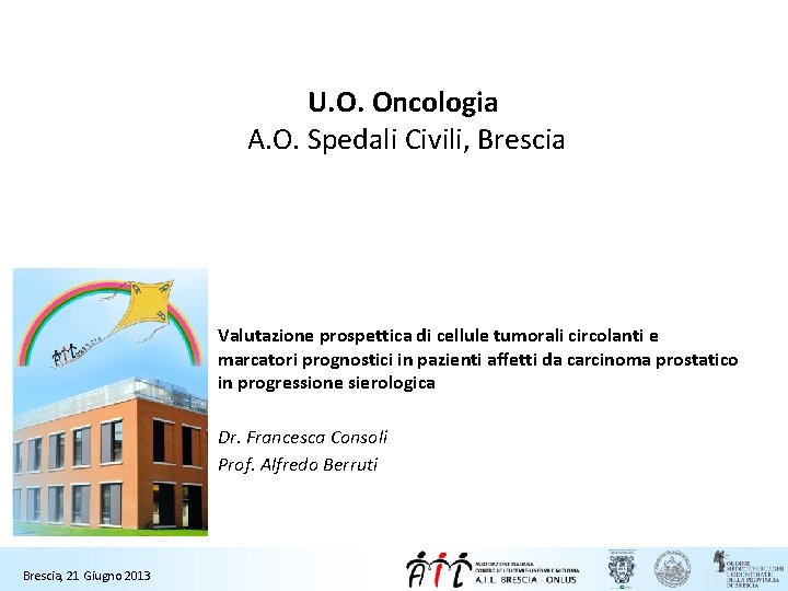 U. O. Oncologia A. O. Spedali Civili, Brescia Valutazione prospettica di cellule tumorali circolanti