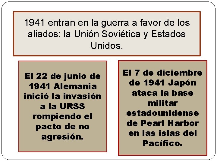 1941 entran en la guerra a favor de los aliados: la Unión Soviética y 1941 entran en la guerra a favor de los aliados: la Unión Soviética y