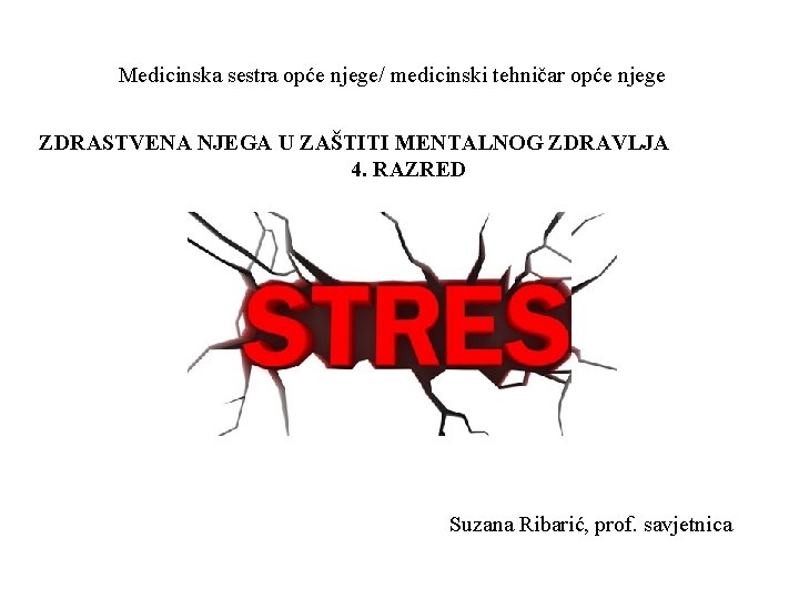 Medicinska sestra opće njege/ medicinski tehničar opće njege ZDRASTVENA NJEGA U ZAŠTITI MENTALNOG ZDRAVLJA Medicinska sestra opće njege/ medicinski tehničar opće njege ZDRASTVENA NJEGA U ZAŠTITI MENTALNOG ZDRAVLJA