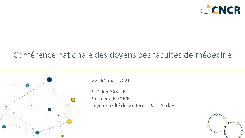 Conférence nationale des doyens des facultés de médecine Mardi 2 mars 2021 Pr Didier