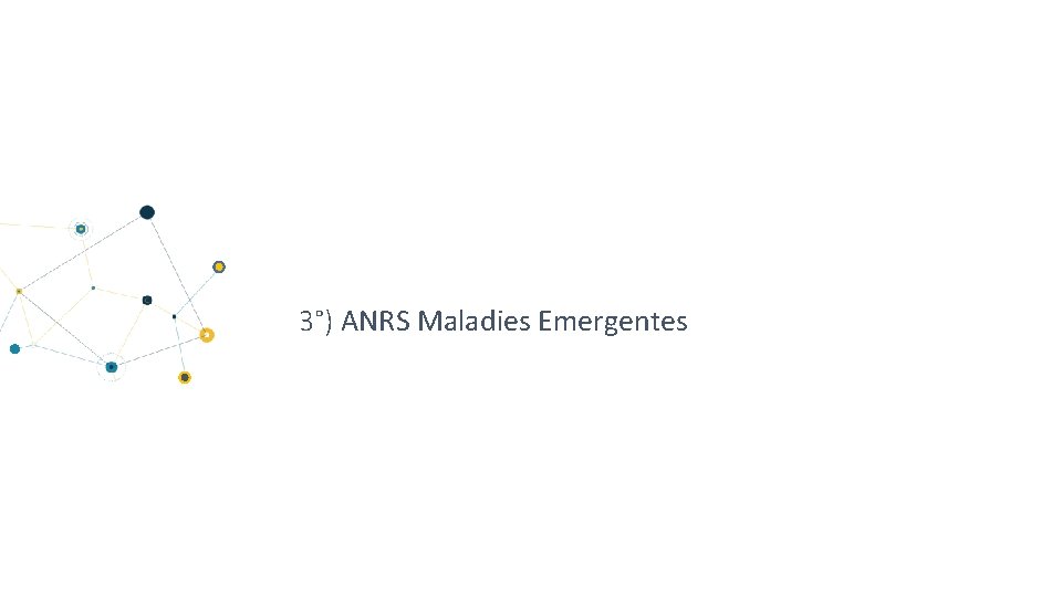 3°) ANRS Maladies Emergentes 