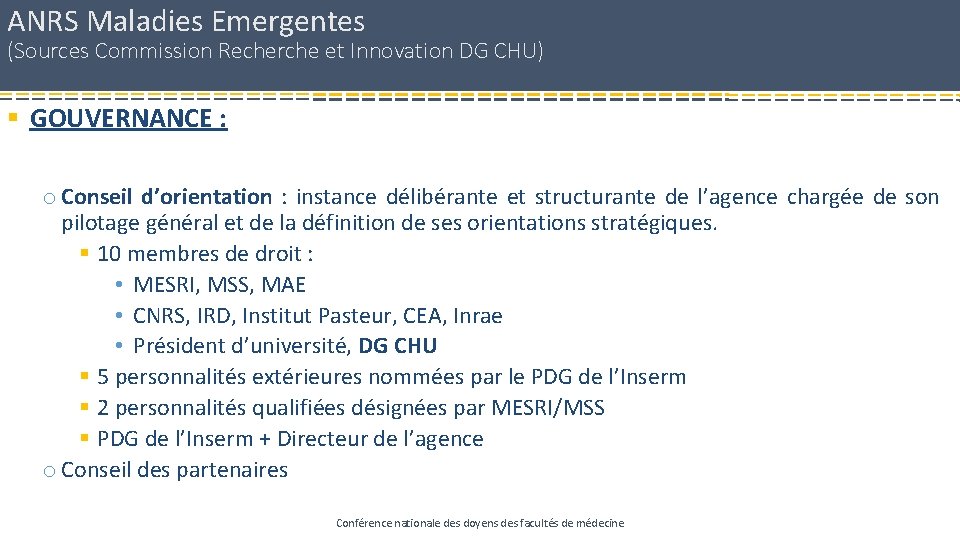 ANRS Maladies Emergentes (Sources Commission Recherche et Innovation DG CHU) § GOUVERNANCE : o