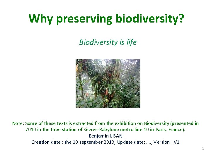 Why preserving biodiversity? Biodiversity is life Note: Some of these texts is extracted from