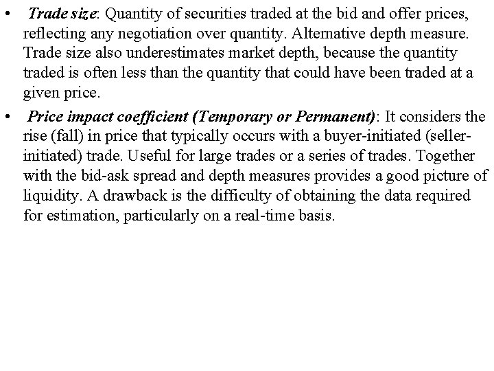  • Trade size: Quantity of securities traded at the bid and offer prices,