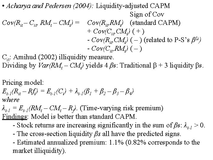 • Acharya and Pedersen (2004): Liquidity-adjusted CAPM Sign of Cov(Rit – Cit, RMt