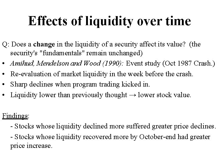 Effects of liquidity over time Q: Does a change in the liquidity of a