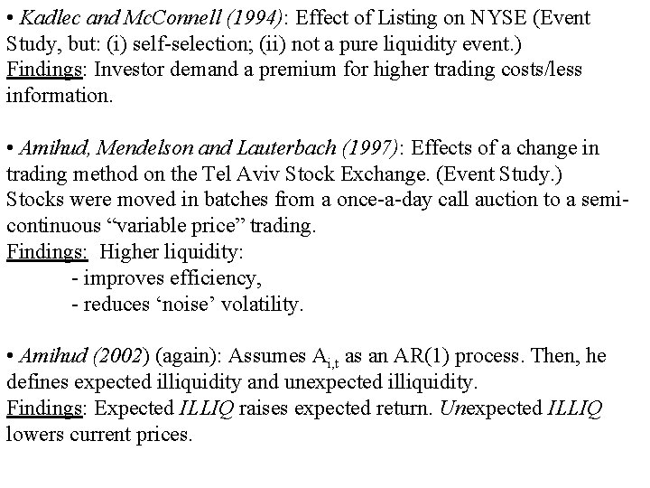  • Kadlec and Mc. Connell (1994): Effect of Listing on NYSE (Event Study,