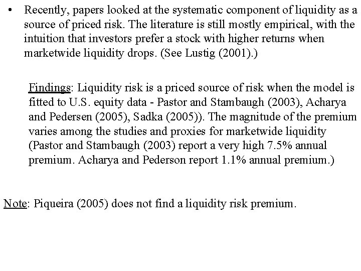  • Recently, papers looked at the systematic component of liquidity as a source