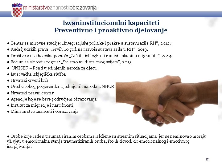 Izvaninstitucionalni kapaciteti Preventivno i proaktivno djelovanje ● Centar za mirovne studije: „Integracijske politike i