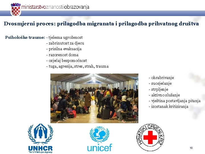 Dvosmjerni proces: prilagodba migranata i prilagodba prihvatnog društva Psihološke traume: - tjelesna ugroženost -