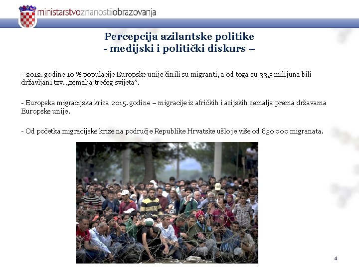 Percepcija azilantske politike - medijski i politički diskurs – - 2012. godine 10 %