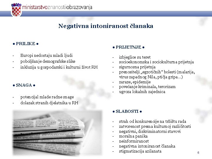 Negativna intoniranost članaka ● PRILIKE ● - Europi nedostaju mladi ljudi poboljšanje demografske slike