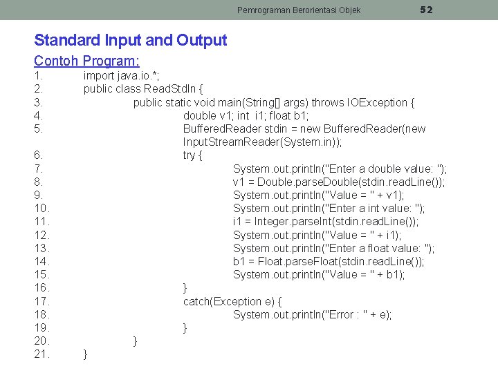 Pemrograman Berorientasi Objek 52 Standard Input and Output Contoh Program: 1. 2. 3. 4.