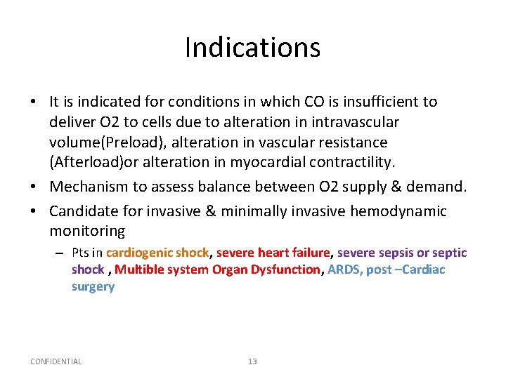 Indications • It is indicated for conditions in which CO is insufficient to deliver