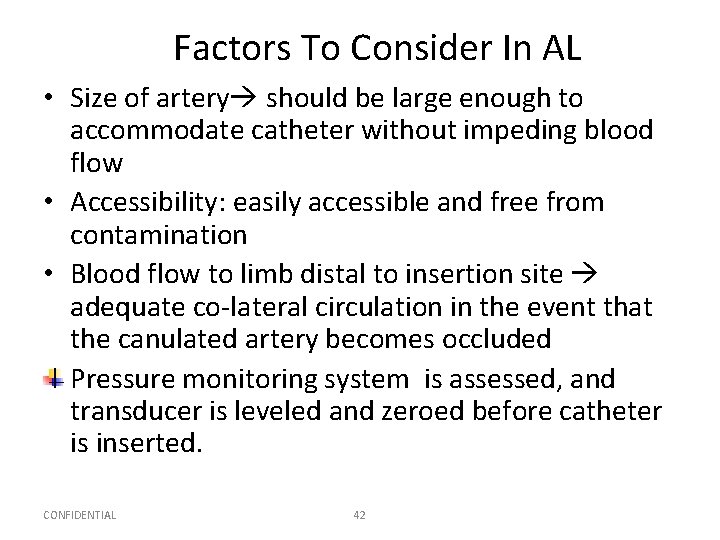 Factors To Consider In AL • Size of artery should be large enough to