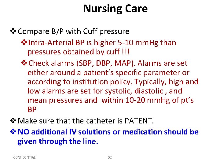 Nursing Care v Compare B/P with Cuff pressure v. Intra-Arterial BP is higher 5