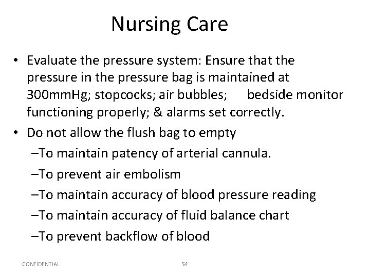 Nursing Care • Evaluate the pressure system: Ensure that the pressure in the pressure