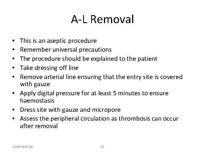 A-L Removal This is an aseptic procedure Remember universal precautions The procedure should be