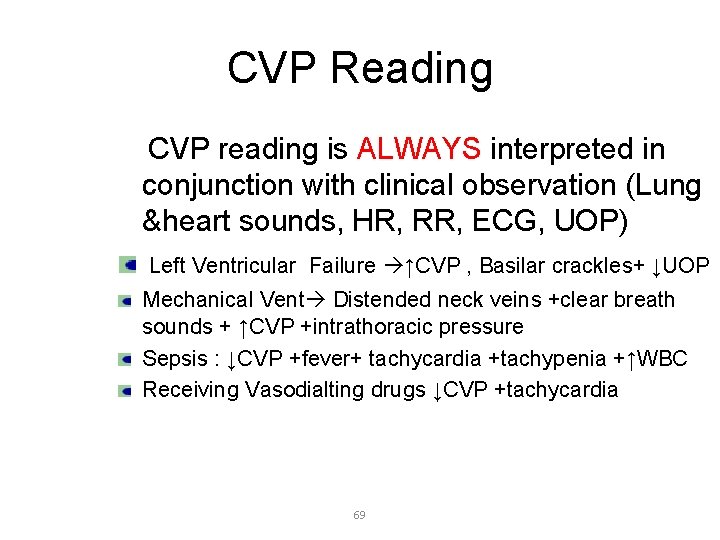 CVP Reading CVP reading is ALWAYS interpreted in conjunction with clinical observation (Lung &heart