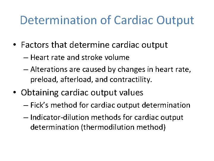 Determination of Cardiac Output • Factors that determine cardiac output – Heart rate and