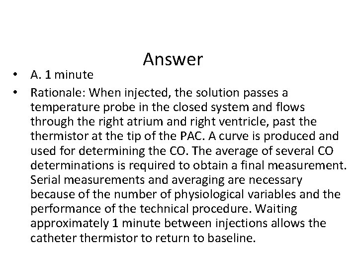 Answer • A. 1 minute • Rationale: When injected, the solution passes a temperature