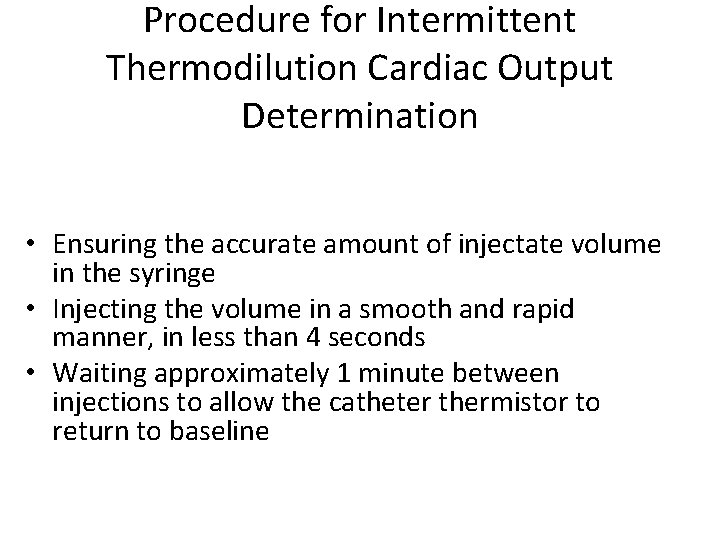 Procedure for Intermittent Thermodilution Cardiac Output Determination • Ensuring the accurate amount of injectate