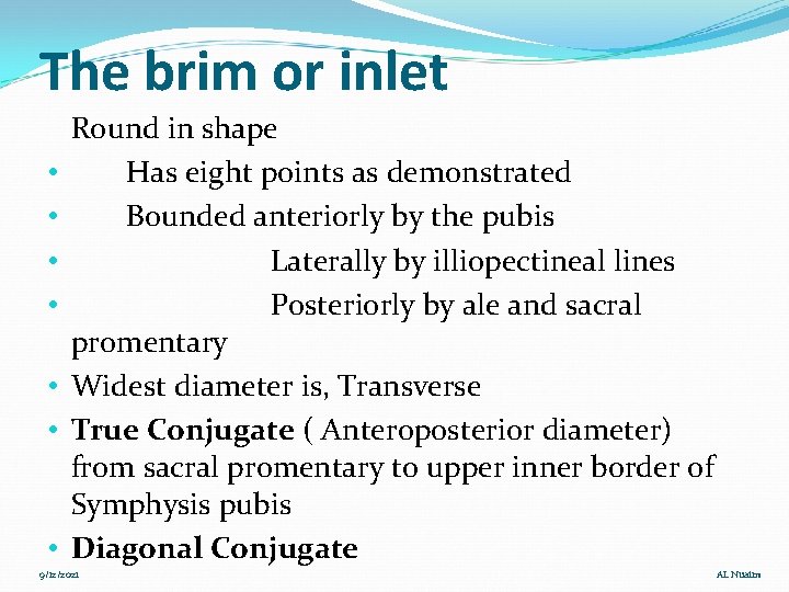 The brim or inlet • • Round in shape Has eight points as demonstrated