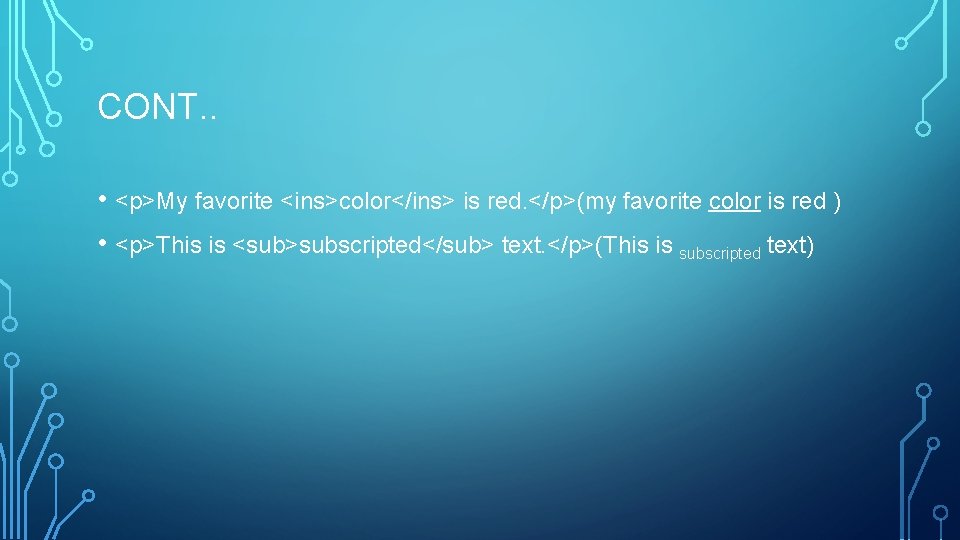 CONT. . • <p>My favorite <ins>color</ins> is red. </p>(my favorite color is red )