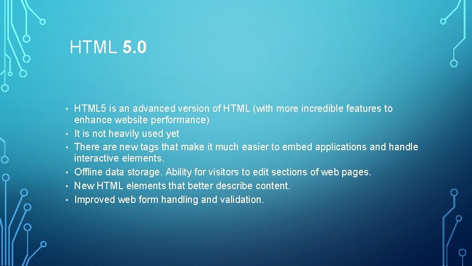 HTML 5. 0 • • • HTML 5 is an advanced version of HTML