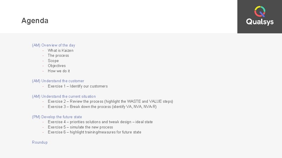 Agenda (AM) Overview of the day - What is Kaizen - The process -