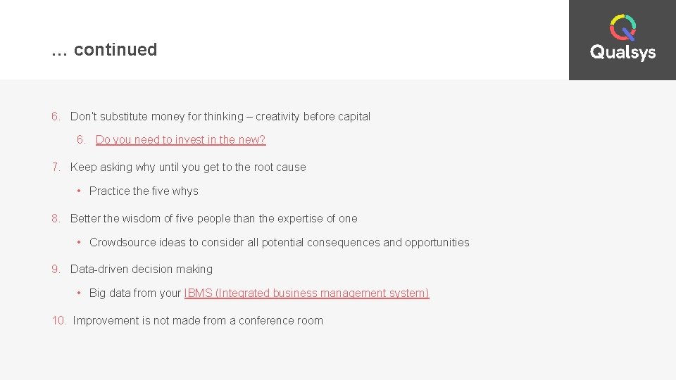 … continued 6. Don’t substitute money for thinking – creativity before capital 6. Do
