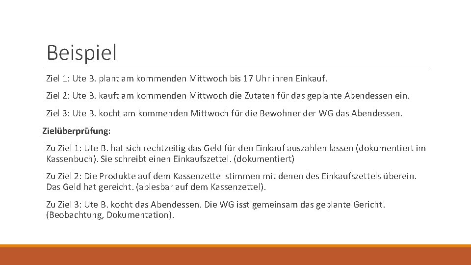 Beispiel Ziel 1: Ute B. plant am kommenden Mittwoch bis 17 Uhr ihren Einkauf.