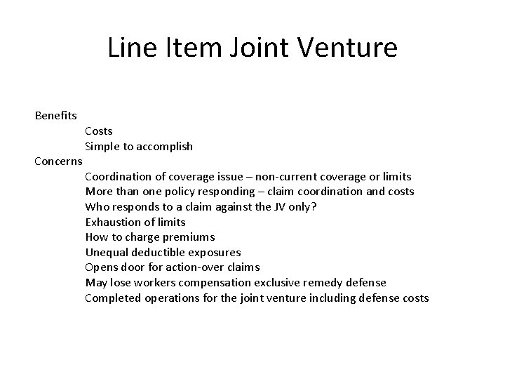 Line Item Joint Venture Benefits Concerns Costs Simple to accomplish Coordination of coverage issue