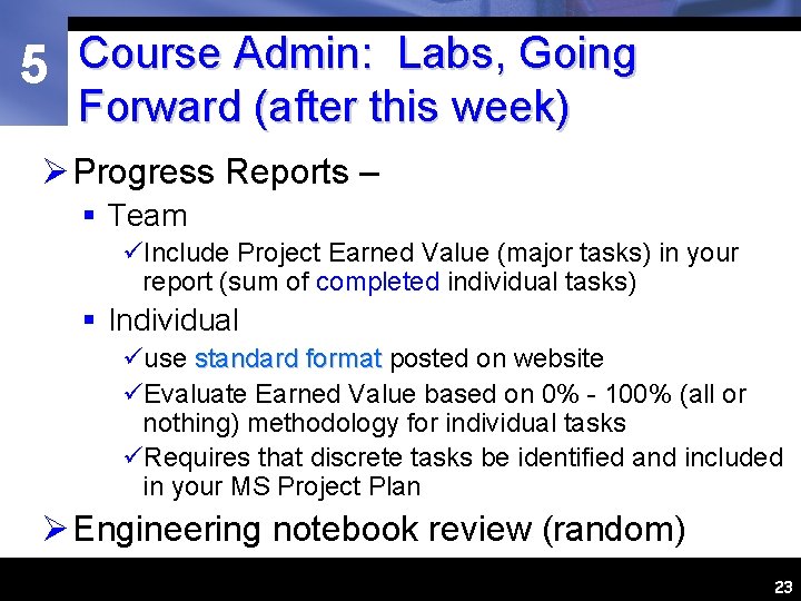 5 Course Admin: Labs, Going Forward (after this week) Ø Progress Reports – §