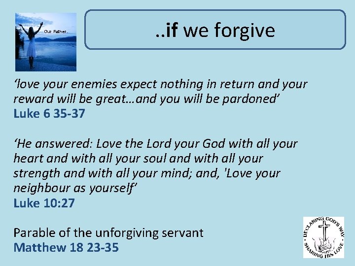 Our Father. . . if we forgive ‘love your enemies expect nothing in return