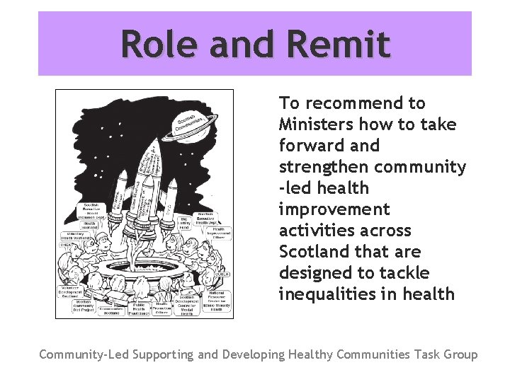 Role and Remit To recommend to Ministers how to take forward and strengthen community