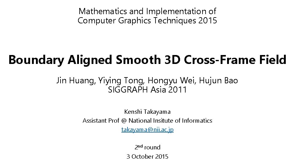 Mathematics and Implementation of Computer Graphics Techniques 2015 Boundary Aligned Smooth 3 D Cross-Frame