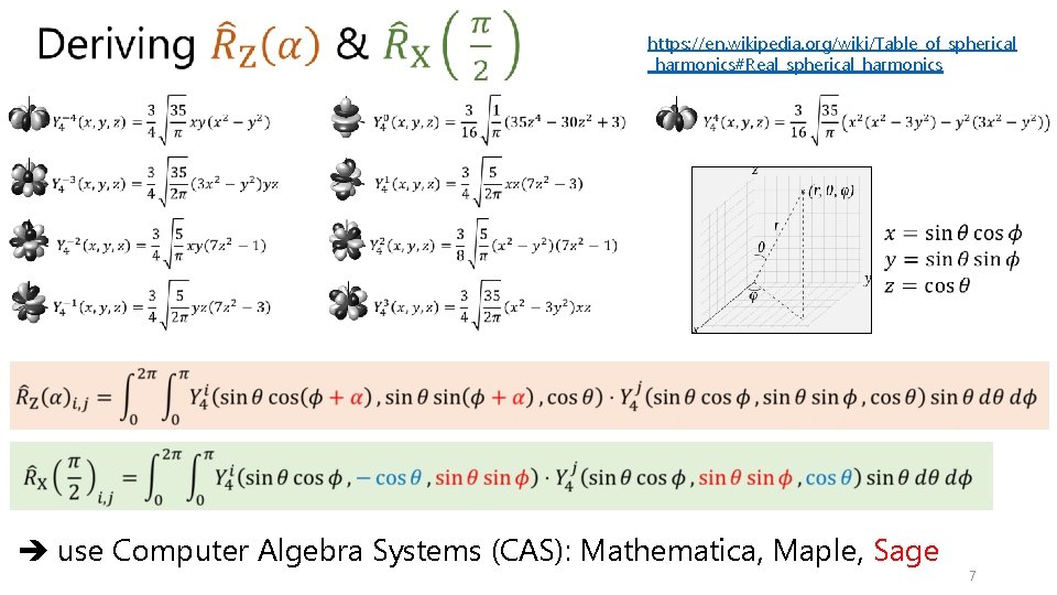 https: //en. wikipedia. org/wiki/Table_of_spherical _harmonics#Real_spherical_harmonics use Computer Algebra Systems (CAS): Mathematica, Maple, Sage 7
