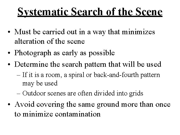 Systematic Search of the Scene • Must be carried out in a way that