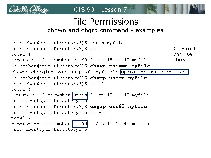 CIS 90 - Lesson 7 File Permissions chown and chgrp command - examples [simmsben@opus