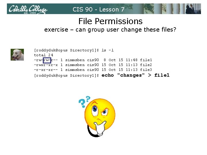 CIS 90 - Lesson 7 File Permissions exercise – can group user change these